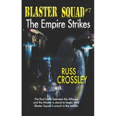 Blaster Squad #7 The Empire Strikes