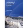 Archaeological Incidents and Accidents