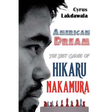 American Dream: The Best Games of Hikaru Nakamura