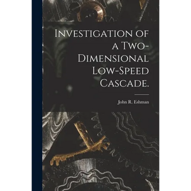 Investigation of a Two-dimensional Low-speed Cascade.