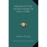 Month Of The Sacred Heart Of Jesus (1858)