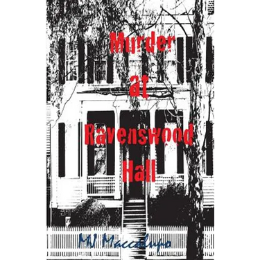 Murder at Ravenswood Hall: A Saga Preying On Oblivious Fools
