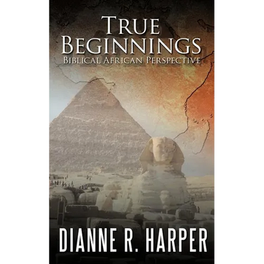 True Beginnings: Biblical African Perspective