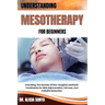 Understanding Mesotherapy for Beginners: Unlocking The Secrets Of Non-Surgical Aesthetic Treatments For Skin Rejuvenation, Fat Loss, And Cellulite Red