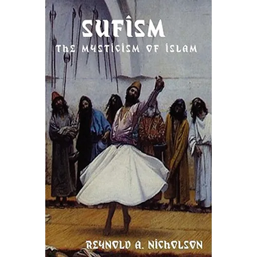 Sufism: The Mysticism of Islam