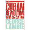 The Cuban Revolution in the 21st Century
