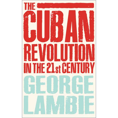 The Cuban Revolution in the 21st Century