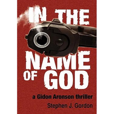 In the Name of God: A Gidon Aronson Thriller