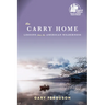 The Carry Home: Lessons from the American Wilderness