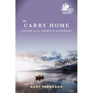 The Carry Home: Lessons from the American Wilderness