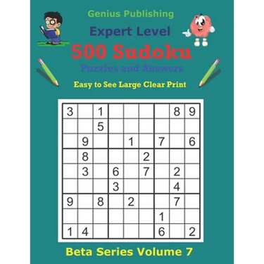 500 Expert Sudoku Puzzles and Answers Beta Series Volume 7: Easy to See Large Clear Print