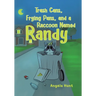 Trash Cans, Frying Pans, and a Raccoon Named Randy