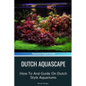Dutch Aquascape: How To And Guide On Dutch Style Aquariums