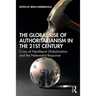The Global Rise of Authoritarianism in the 21st Century: Crisis of Neoliberal Globalization and the Nationalist Response