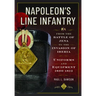 Napoleon's Line Infantry - From the Battle of Jena to the Invasion of Iberia: Uniforms and Equipment