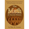 The Math of Ancient History: Integrating Mathematical Problem Solving Strategies with History