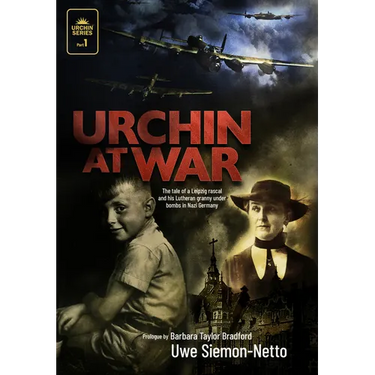 Urchin at War: The Tale of a Leipzig Rascal and His Lutheran Granny Under Bombs in Nazi Germany