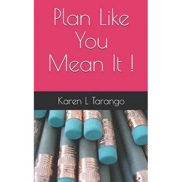 Plan Like You Mean It !