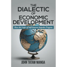 The Dialectic of Economic Development: How the Logic of Self-Interest Impedes Progress