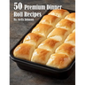 50 Premium Dinner Roll Recipes