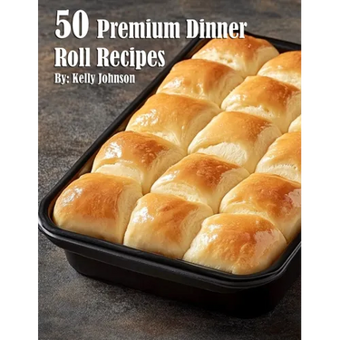50 Premium Dinner Roll Recipes