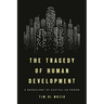 The Tragedy of Human Development: A Genealogy of Capital as Power