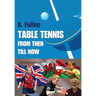Table Tennis from Then Till Now