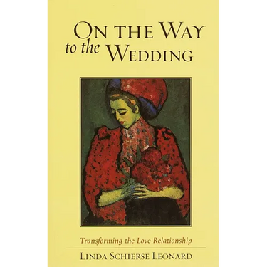 On the Way to the Wedding: Transforming the Love Relationship