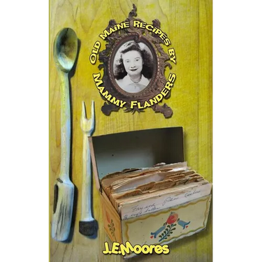 Old Maine Recipes by Mammy Flanders: Compiled with short stories