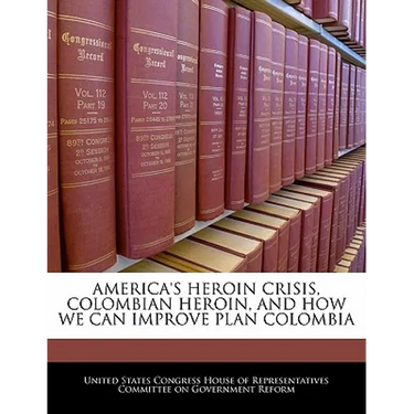America's Heroin Crisis, Colombian Heroin, and How We Can Improve Plan Colombia