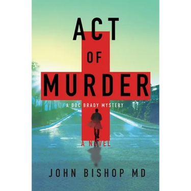 Act of Murder: A Medical Thriller
