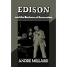 Edison and the Business of Innovation