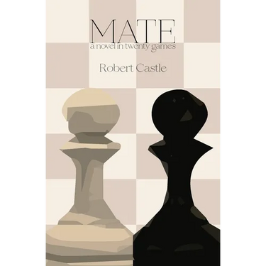 Mate: a novel in twenty games