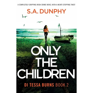 Only the Children: A completely gripping Irish crime novel with a heart-stopping twist
