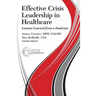 Effective Crisis Leadership in Healthcare: Lessons Learned from a Pandemic