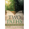 Two Paths: Discover the Way That Leads to Life
