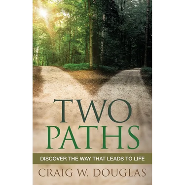 Two Paths: Discover the Way That Leads to Life