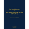 The Reminiscences of Rear Adm. Robert W. McNitt, USN (Ret.): 1915-2012