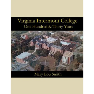 Virginia Intermont College: One Hundred & Thirty Years