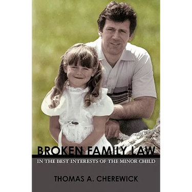 Broken Family Law: In the Best Interests of the Minor Child