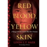Red Blood, Yellow Skin