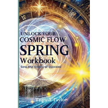 SPRING - 2025 - Sow the Seeds of Success - Cosmic Flow Workbook