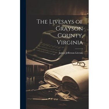 The Livesays of Grayson County, Virginia