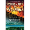 Stoning the Devil of War in Sudan: Rethinking the Chronicles, Resolving the Puzzles, and Reversing the Cycles