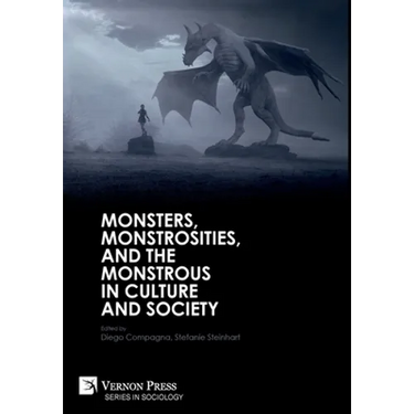 Monsters, Monstrosities, and the Monstrous in Culture and Society