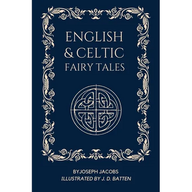 English and Celtic Fairy Tales: Illustrated - Easy To Read Layout