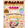 Kawaii Food And Delicious Desserts Coloring Book: 60 Adorable & Relaxing Easy Kawaii Food And Delicious Desserts Coloring Pages - Super Cute Food Colo