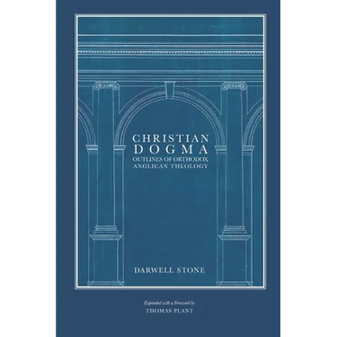 Christian Dogma: Outlines of Orthodox Anglican Theology
