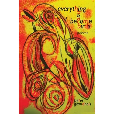 everything has become birds: poems