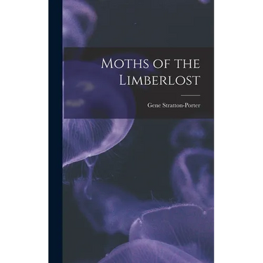 Moths of the Limberlost